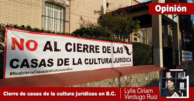 EL CIUDADANO BAJACALIFORNIANO FRENTE AL CIERRE DE CASAS DE LA CULTURA JURÍDICAS EN EL ESTADO DE BAJA CALIFORNIA