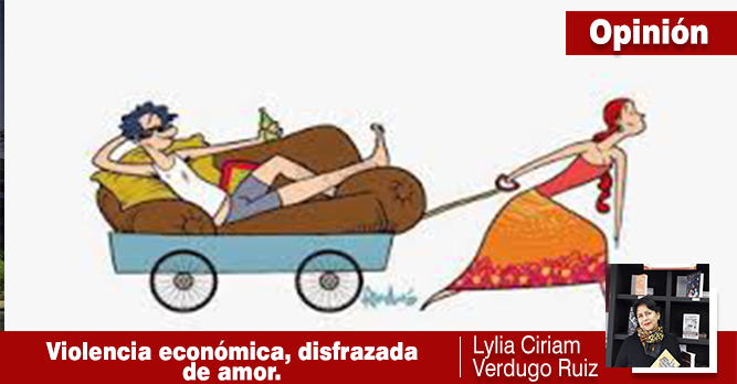 Violencia económica, disfrazada de amor.