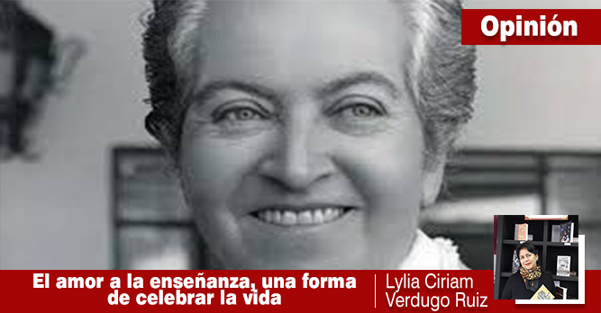 El amor a la enseñanza, una forma de celebrar la vida.