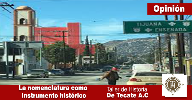 LA NOMENCLATURA COMO INSTRUMENTO PARA PRESERVAR LA MEMORIA HISTORICA DE TECATE